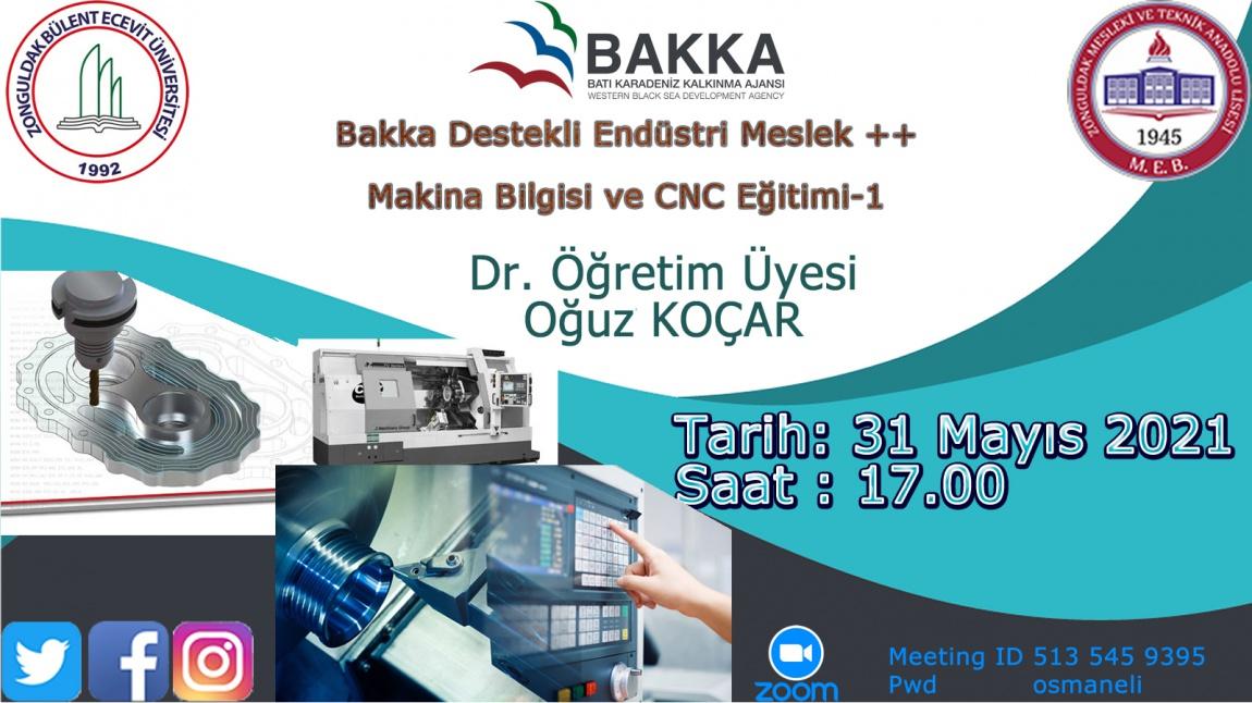 BAKKA  Endüstri Meslek++ Projesi Bülent Ecevit Üniversitesi İştirakiyle Planlanan Makina Bilgisi ve CNC Eğitimi-1 (31.05.2021 Saat:17.00)